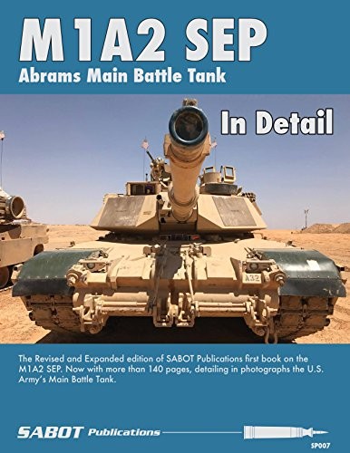 SAB007 SABOT PUBLICATIONS – M1A2 SEP ABRAMS MAIN BATTLE By Chris Mrosko & Brett
