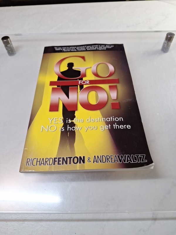 Go for No! : Yes Is the Destination, No Is How You Get There by Andrea Waltz and