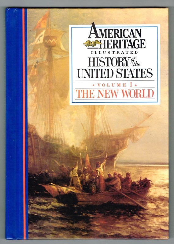 American Heritage Illustrated History of the United States Vol. 1 The New World