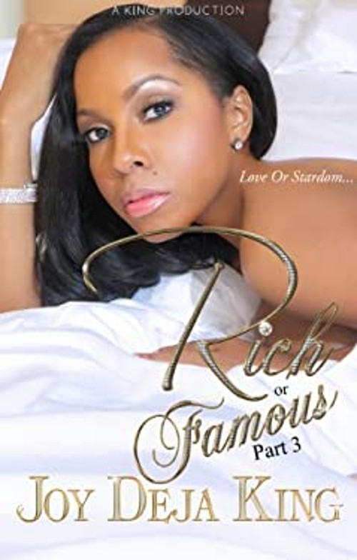Rich or Famous Part 3 : Love or Stardom Paperback Joy Deja King