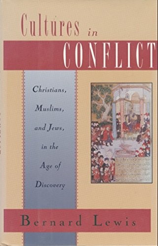Cultures in Conflict: Christians, Muslims, and Jews in the Age of Discovery by