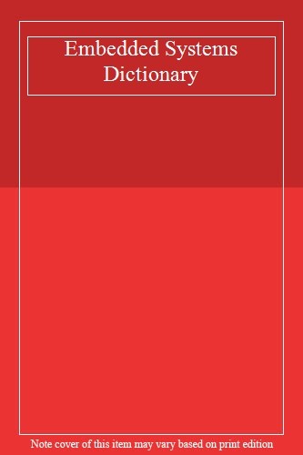 Embedded Systems Dictionary By Jack Ganssle, Michael Barr