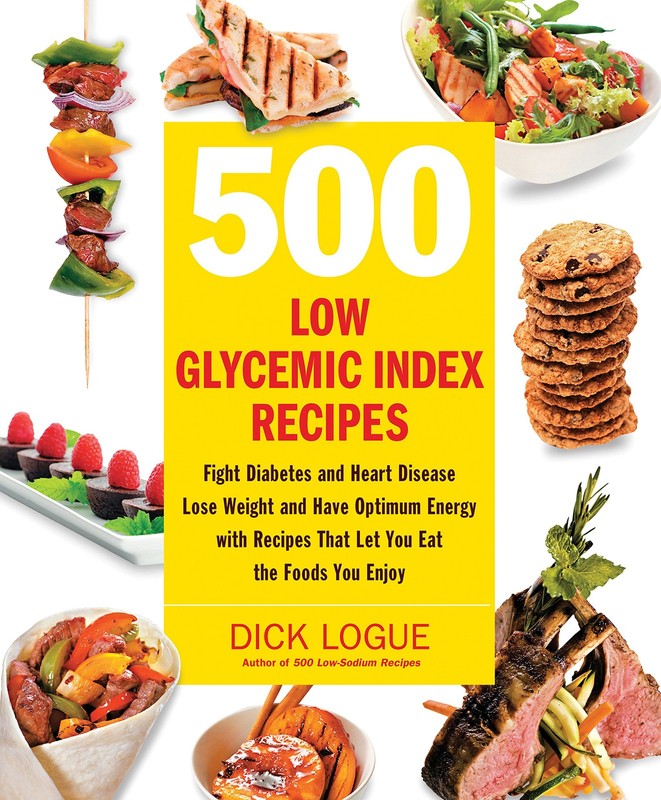 500 Low Glycemic Index Recipes: Fight Diabetes and Heart Disease, Lose Weigh…