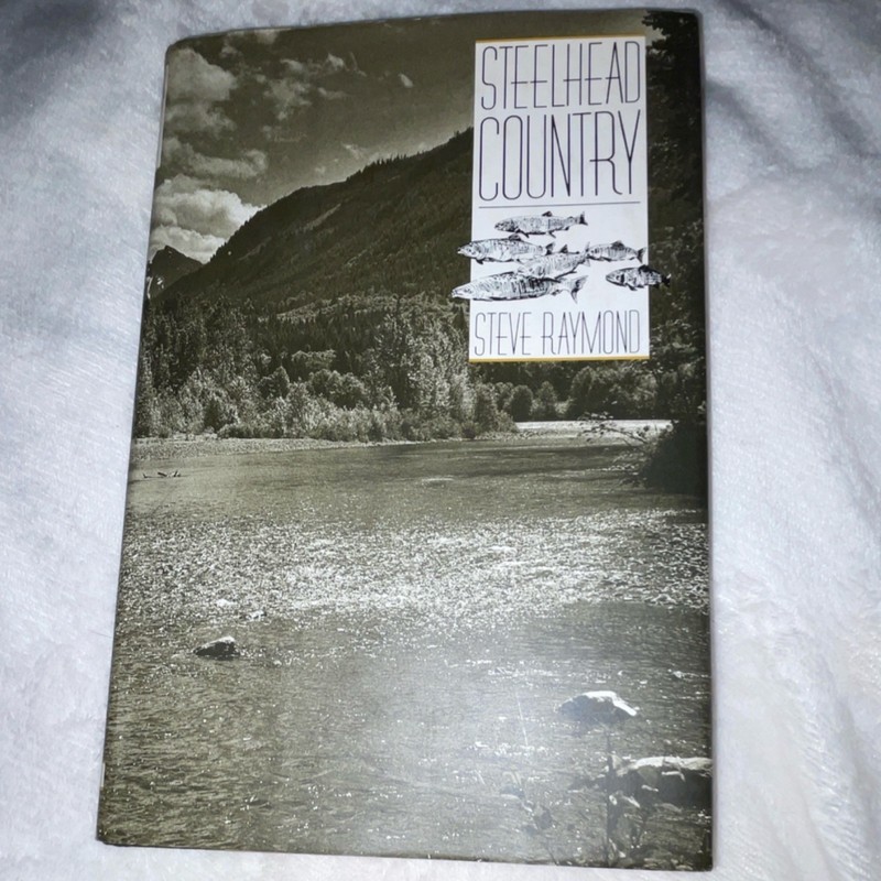 Crisp pages! VINTAGE * 1st PRINT * Hardcover Steelhead Country Steve Raymond