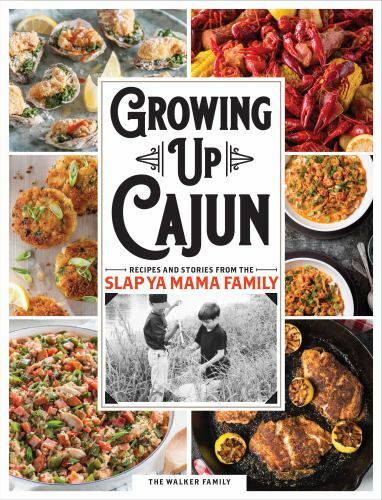 Growing up Cajun : Recipes and Stories from the Slap Ya Mama