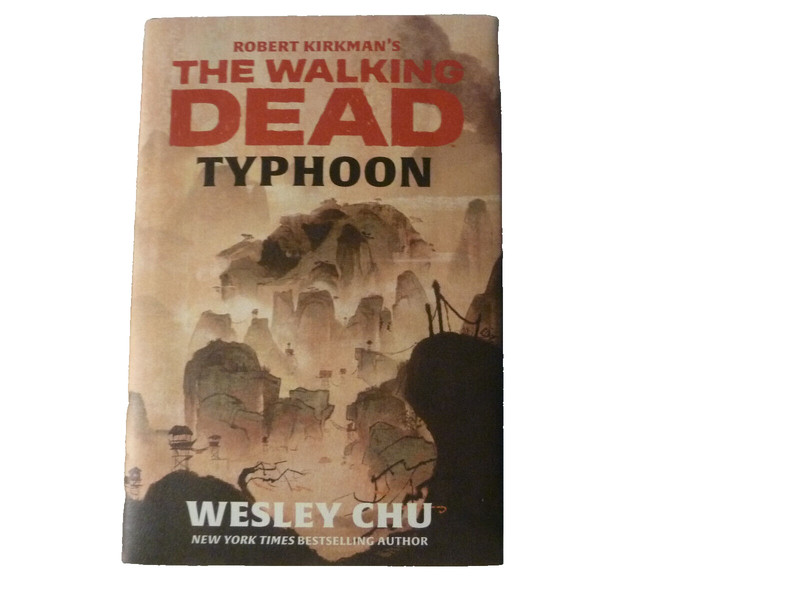Wesley Chu: Robert Kirkman’s The Walking Dead: Typhoon: HB/DJ – signed 1st/1st