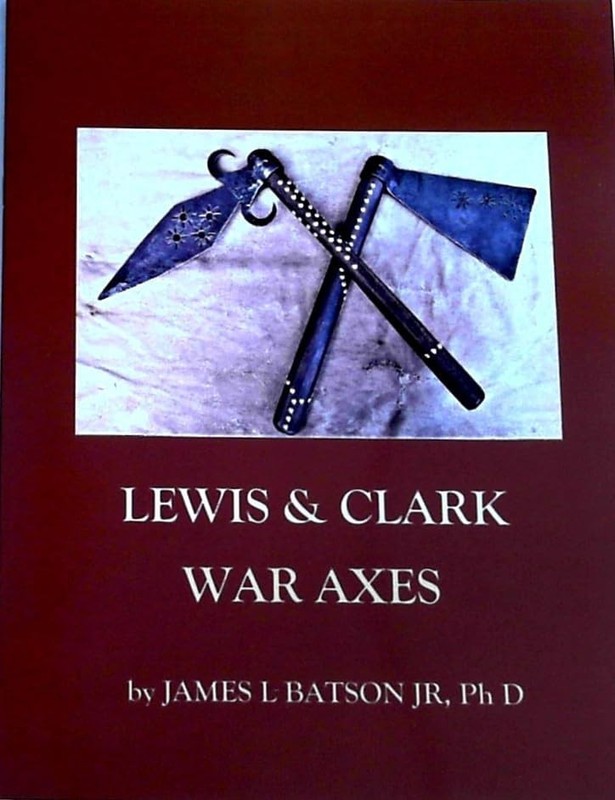Lewis & Clark War Axes by James L. Batson Jr., NEW BOOK, 2025