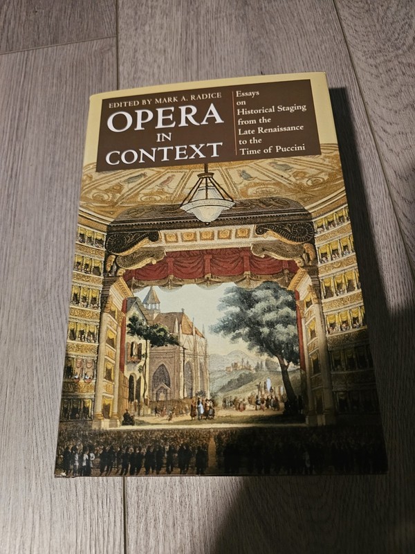 Opera in Context: Essays on Historical Staging from the Late Renaissance to the