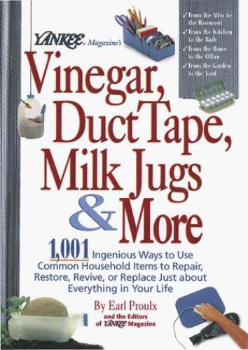 Yankee Magazine’s Vinegar, Duct Tape, Mil- 9780899093796, hardcover, Earl Proulx