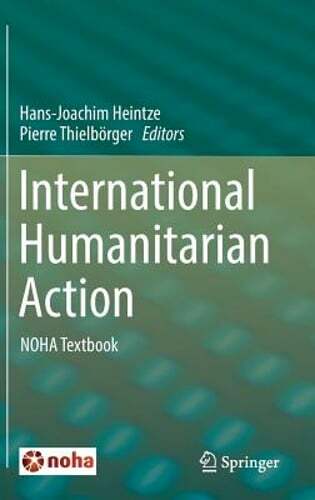 International Humanitarian Action: NOHA Textbook by Hans-Joachim Heintze: New