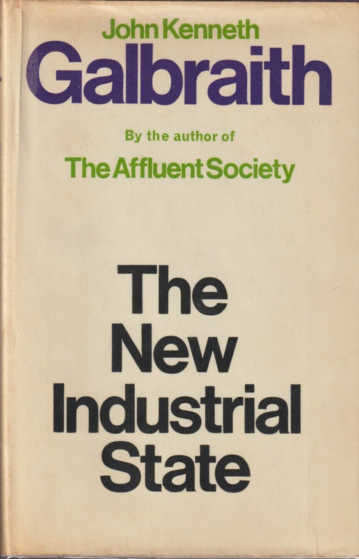 The New Industrial State by John Kenneth Galbraith, 1968, UK, HC w/dj, 427 pages