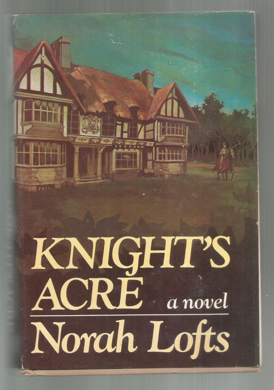 KNIGHT’S ACRE ( HC) NORAH LOFTS – VINTAGE ROMANCE 1975 -DOUBLEDAY ROM