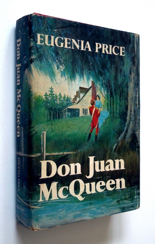 Don Juan McQueen – Eugenia Price, 1974 hc w/dj, J.B. Lippincott