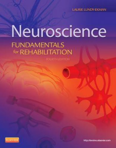 Neuroscience : Fundamentals for Rehabilitation by Laurie Lundy-Ekman (2012, Trad