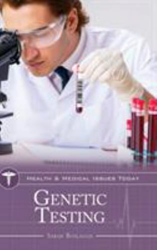 Genetic Testing (Health and Medical Issues Today), Boslaugh, Sarah, Very Good Bo