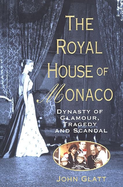 The Royal House of Monaco: Dynasty of Glamour, Tragedy and Scandal – VERY GOOD