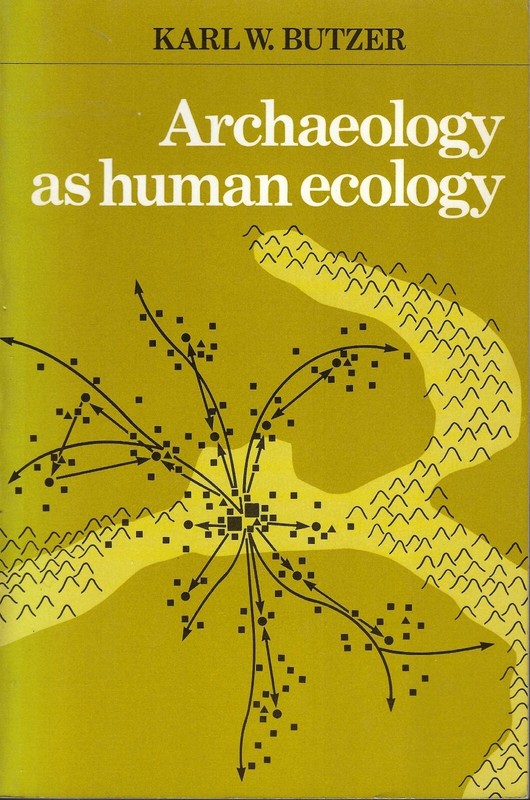Archaeology as Human Ecology : Methods and Theory for a Contextual Approach…