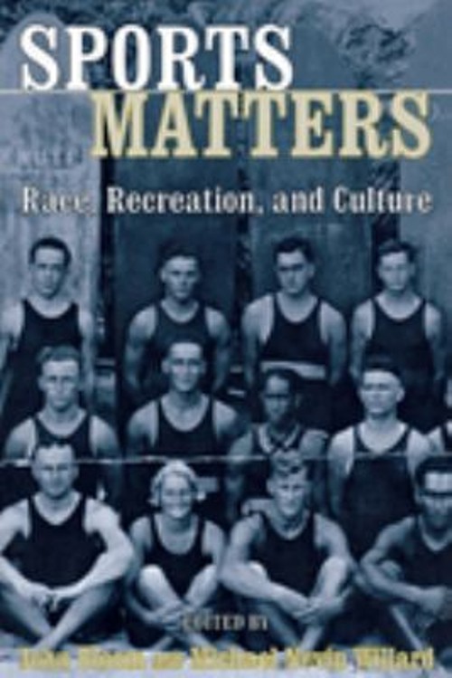 Sports Matters : Race, Recreation, and Culture Paperback
