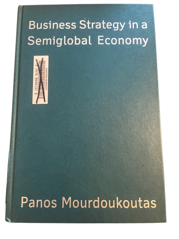 Business Strategy in a Semiglobal Economy Panos Mourdoukoutas 2006 M.E. Sharpe