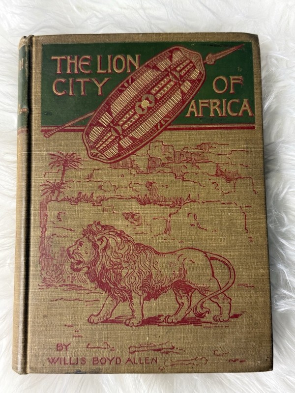 1890 FIRST EDITION The Lion City of Africa Willis Boyd Allen Illustrated Antique