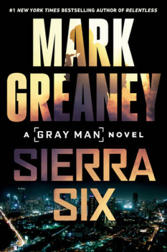 Sierra Six (Gray Man) – Hardcover By Greaney, Mark – GOOD