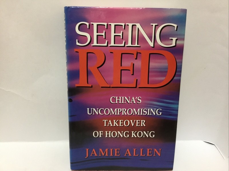 Seeing Red. 1st. 1st. Jamie Allen. 1997. Unread. China’s Hong Kong Takeover.
