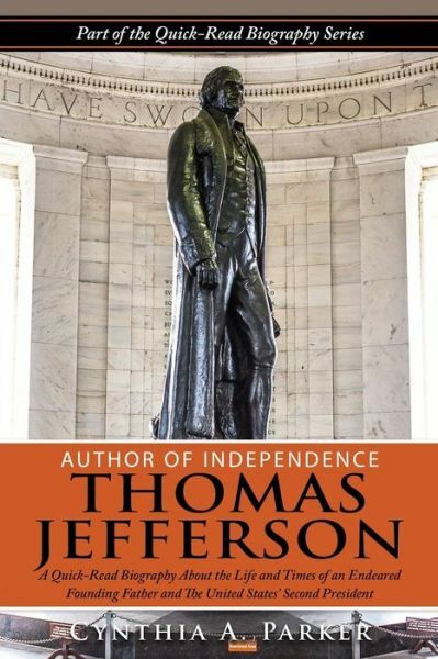 Author Of Independence – Thomas Jefferson: A Quick-Read Biography About The…
