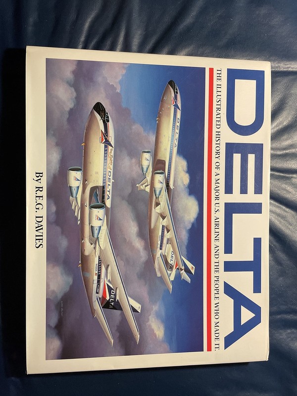 Delta: An Airline and Its Aircraft : The Illustrated History of a Major U.S….