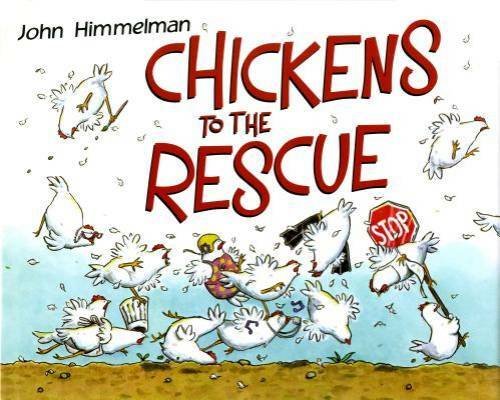 Chickens to the Rescue (Barnyard Rescue) – Hardcover By Himmelman, John – GOOD