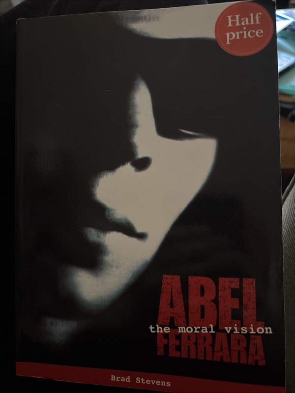 ABEL FERRARA The Moral Vision Brad Stevens FAB PRESS 1st Ed Cult Cinema RARE OOP