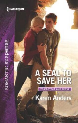 A SEAL to Save Her (To Protect and Serve) – Mass Market Paperback – VERY GOOD