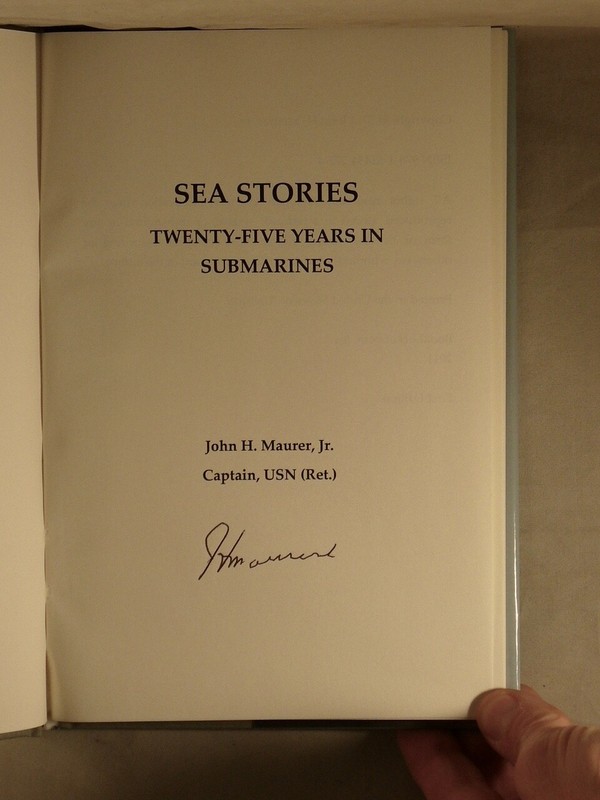 SEA STORIES 25 Years in Submarines by Jack Maurer (2011) Hardcover, SIGNED! gallery