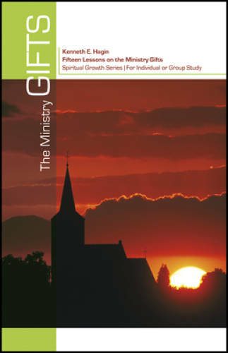 The Ministry Gifts: Fifteen Lessons (6th Edition)(Spiritual Growth – GOOD