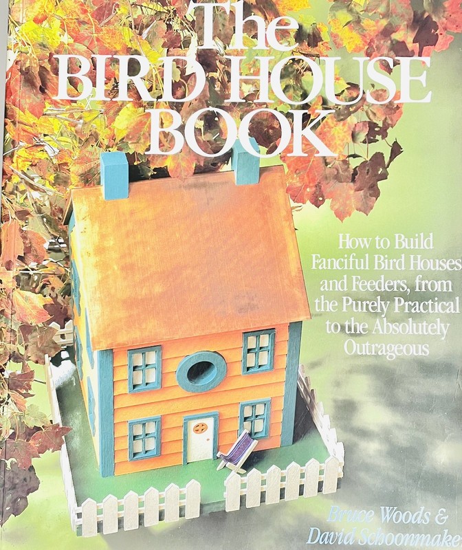 The Bird House Book by Bruce Woods & David Schoonmaker 1991 Woodworking Guide