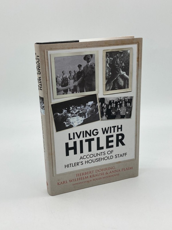 Living with Hitler Accounts of Hitler’S Household Staff