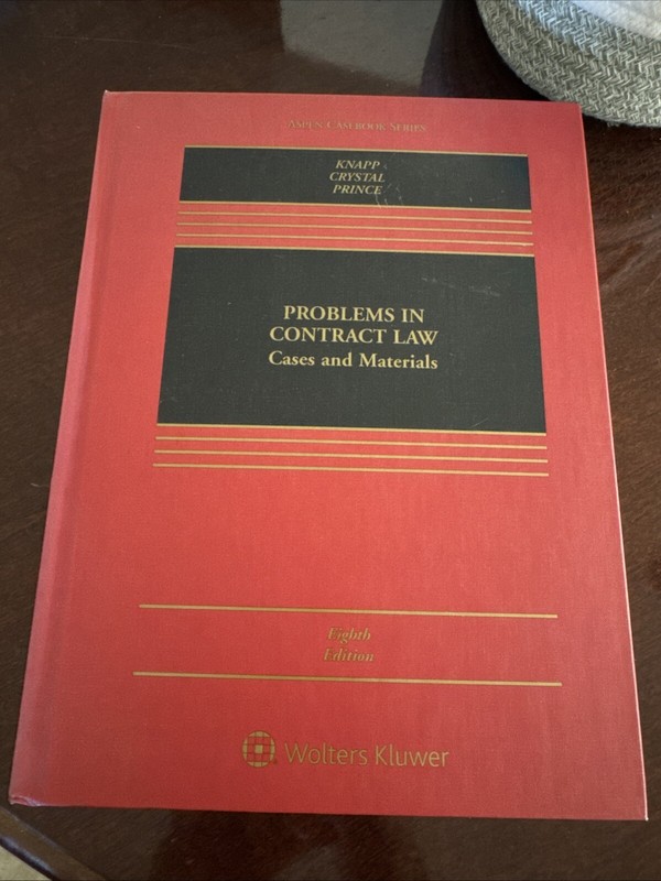 Problems in Contract Law: Cases and Materials, 8th edition, by Charles A. Knapp,