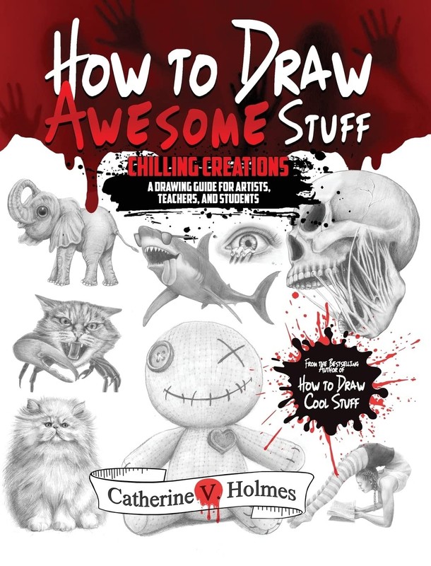 How to Draw Awesome Stuff by Catherine V Holmes