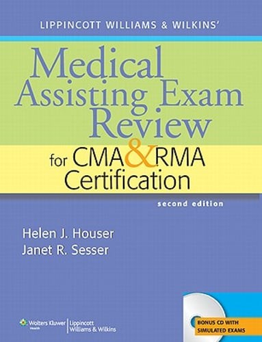LWW’S MEDICAL ASSISTING EXAM REVIEW FOR CMA, RMA & CMAS 2E: . by Helen J. Houser