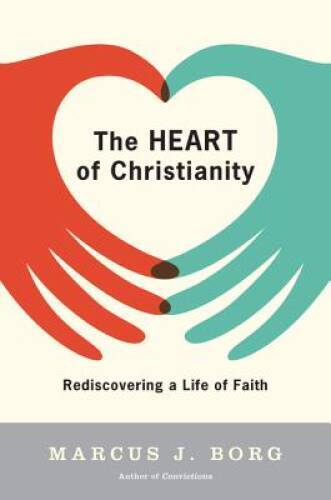 The Heart of Christianity: Rediscovering a Life of Faith – Paperback – GOOD