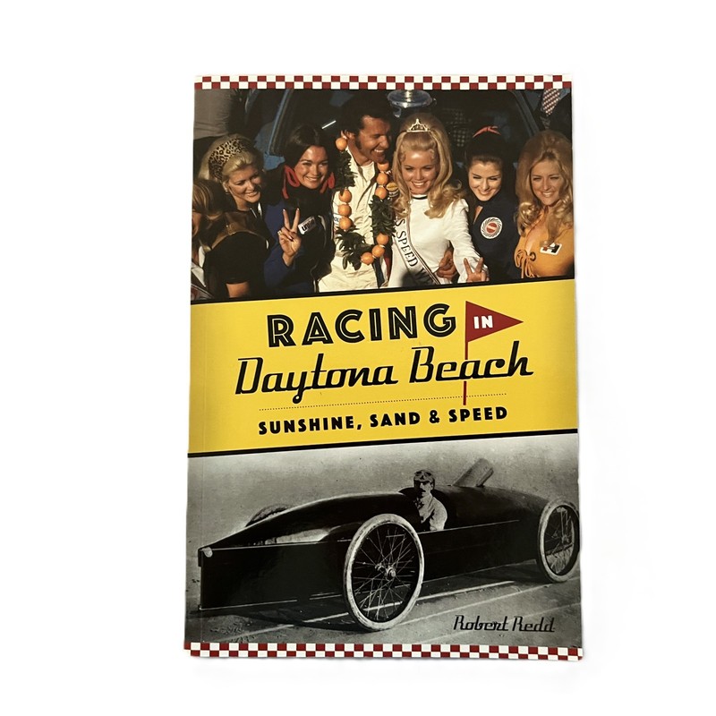 Racing in Daytona Beach: Sunshine, Sand and Speed by Robert Redd 2021 Very Good