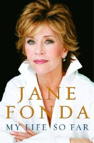 My Life So Far – Hardcover By Jane Fonda – GOOD