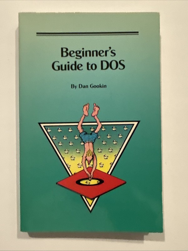 Beginners Guide to DOS By Dan Gookin
