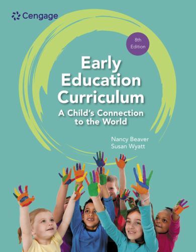 Early Education Curriculum: A Child’s Connection to the World (MindTap Course L