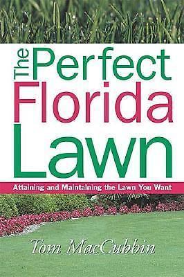 The Perfect Florida Lawn: Attaining and- 9781591860648, paperback, Tom MacCubbin