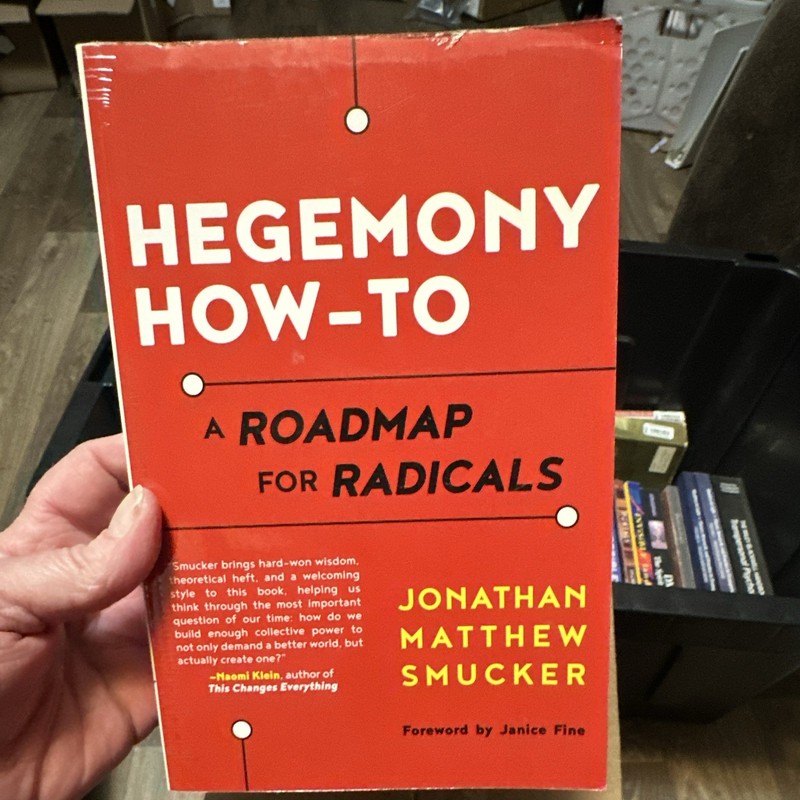 Jonathan Matthew Smucker Hegemony How-To: Roadmap for Radicals AK Press PB 2017