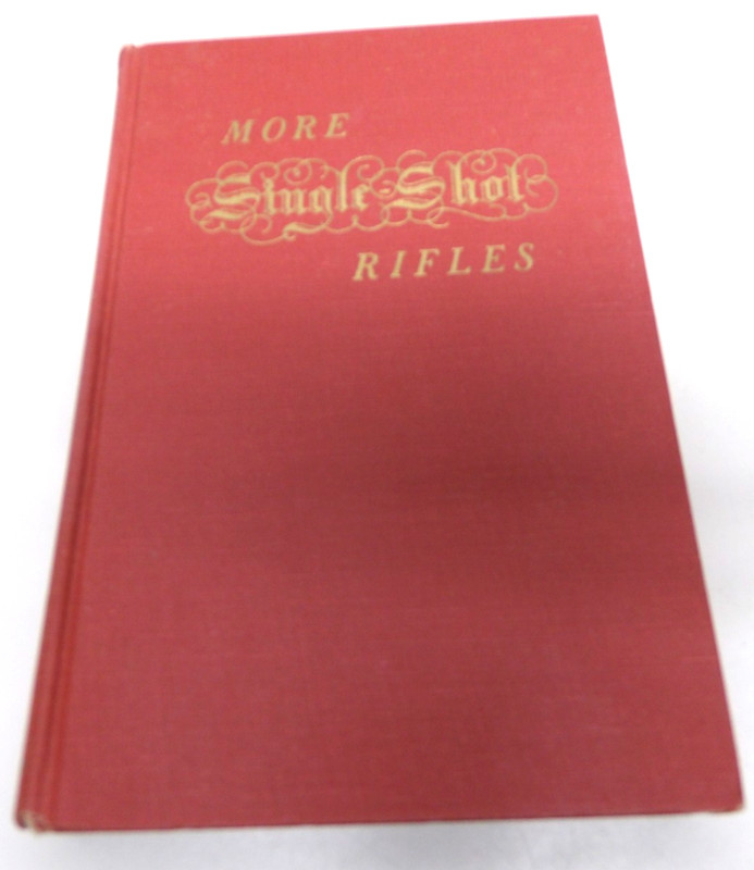 More Single Shot Rifles by James Grant – 1959 – William Morrow Co. NY