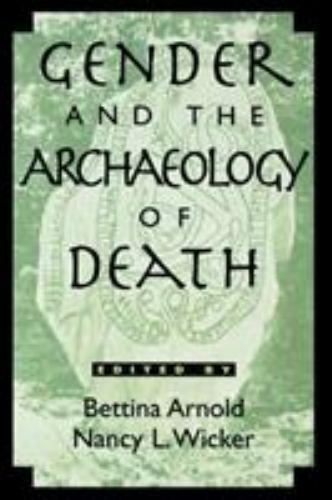 Gender and the Archaeology of Death by Nancy L. Wicker (2001, Perfect)