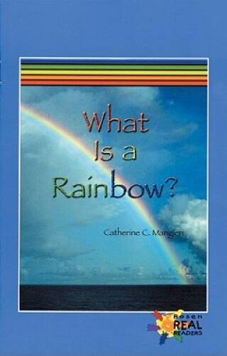 Library Book: What Is a Rainbow (Rosen Real Readers: Upper Emergent) – GOOD