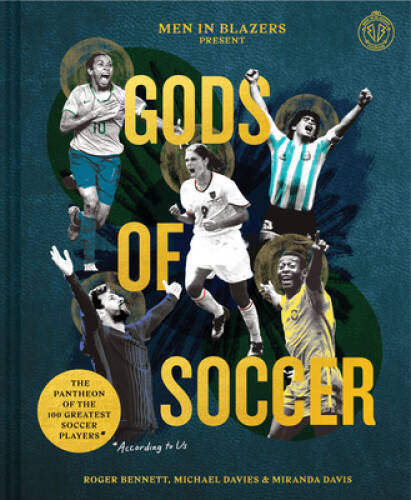Men in Blazers Present Gods of Soccer: The Pantheon of the 100 Great – VERY GOOD