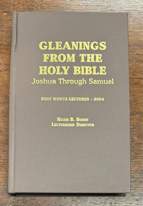Ft. Worth Lectures M Boren 2004 Gleanings From The Holy Bible Joshua Thru Samuel